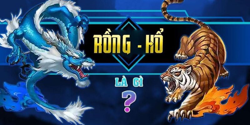 Nguồn gốc của tựa game đình đám Rồng Hổ