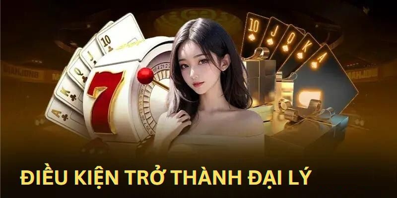 Những điều kiện cơ bản đáp ứng đầy đủ để trở thành đại lý Jun88